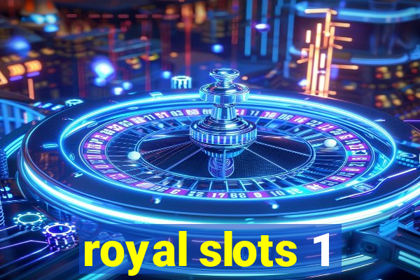 royal slots 1